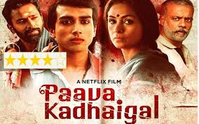 The story includes the meaning of pride, love, and honor. Paava Kadhaigal Movie Review Netflix S Tamil Debut Is A Flawed But Stunning Quartet On Wounded Womanhood
