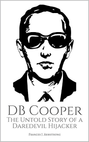 Db cooper is an avatar of the vast hes just been falling for 48 yrs. Db Cooper The Untold Story Of A Daredevil Hijacker English Edition Ebook Armstrong Frances J Amazon De Kindle Shop