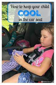 How To Keep Your Child Cool In The Car Seat Mama Instincts
