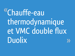 Chauffe eau thermodynamique sur vmc. Chauffe Eau Thermodynamique Et Vmc Double Flux Duolix 31 Messages