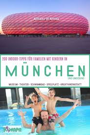 Top 200 Indoor Tipps Fur Familien Mit Kindern Bei Schlechtem Wetter Kimapa Ausflug Munchen Tipps Indoor Spielplatz