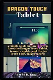 We did not find results for: Amazon Com Dragon Touch Tablet A Simple Guide On How To Set Up Reset The Dragon Touch Tablet Firmware Update And Dragon Touch Y88x Tablet Features 9798696611563 D Katz Bryan Books