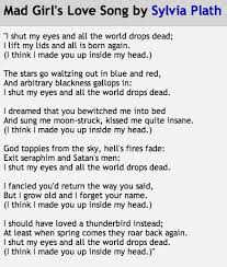 I M Adding A Pin Of Sylvia Plath S Mad Girl S Love Song Because Bernstein Notes That They Sort Of Go Together And Are V Picture Quotes Plath Poems Love Songs