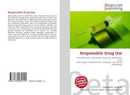 Responsible Drug Use 978 613 0 46911 5 613046911x 9786130469115