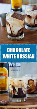 Chocolate White Russian A Dessert Cocktail Recipe Everyone Will Love Chocolate White Russians Kahlua Recipes Chocolate Cocktails Chocolate Alcoholic Drinks