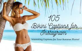 105 Bikini Captions for Instagram: Savage Quotes for Swimsuit Pics