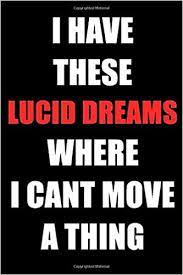 Sign in to check out what your friends, family & interests have been capturing & sharing around the world. I Have These Lucid Dreams Where I Cant Move A Thing Juice Wrld Song Lyric Notebook Notepad Diary For Fans Men Boys Women Girls And Kids Journal 120 Black Lined Pages Creator