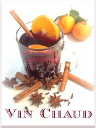 Vin Chaud A Festive Winter Drink Winter Drinks Mulled Wine Recipe Christmas Food