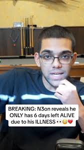 N3on's Heart-Wrenching Revelation: Only 6 Days to Live from Illness