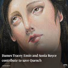 Dames Tracey Emin and Sonia Boyce, among others, donate works to save  Quench in Margate. The non-profit supports emerging artists with bursaries  and exhibition opportunities, with an auction running from 27 July