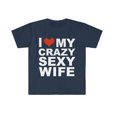 I Love My Hot Crazy Sexy Wife Marriage Husband Unisex T-shirt S-3XL -  Walmart.com