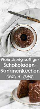 mega saftiger veganer schokoladen bananenkuchen vegan backen vegan kuchen veganer kuchen einfach vegan backen veganer kuchen