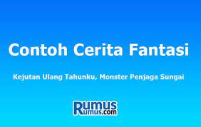 Contoh Cerita Fantasi Kejutan Ulang Tahunku Monster Penjaga Sungai