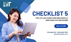 Checklist 5 tiêu chí lựa chọn phần mềm quản lý bán hàng