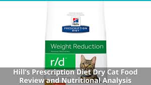 Hill's pet nutrition would like to clarify that a single can date code within an already recalled case of dog food was inadvertently omitted from our recall list. Hill S Prescription Diet Cat Food Dry Review And Nutrition Analysis