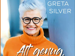Alter: Greta Silver steht mit 72 mitten im Leben