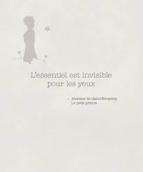 L Essentiel Est Invisible Pour Les Yeux Citation Du Petit Prince D A De Saint Exupery The Essential Is Invisible To The Eyes Quote From St Exu Spruche