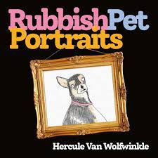 Who doesn't love a custom pet portrait? Rubbish Pet Portraits Amazon Co Uk Van Wolfwinkle Hercule 9780008468163 Books