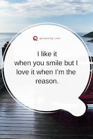 Could it be those cute little gestures that make you smile? Pin By Gabe Potash On Quotes Make Her Smile Quotes Her Smile Quotes Special Love Quotes