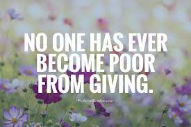 No One Has Ever Become Poor From Giving Picture Quotes