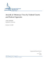 Awards Of Attorneys Fees By Federal Courts And Federal Agencies Everycrsreport Com