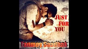 Download latest hd movies *no ads*. Official Just For You Full Video Song Tanmoy Saadhak Heart Touching Love Story By