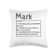 Amazon.com: Funny Custom Name Mark Husband Dad Men Name Mark Meaning  Definition Boy Personalized Sarcasm Throw Pillow, 16x16, Multicolor : Home  & ...