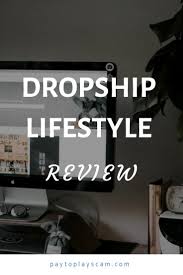 Dropship Lifestyle Review 2019 Drop Shipping Business Make Money On Amazon Easy Money Online