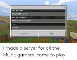 This chilly will also create new capabilities on april bomb for: Server Narme Minecraft Server Server Address Brocraftmc Playnet Fort 25792 Remove Save I Made A Server For All The Mcpe Gamers Come To Play Minecraft Meme On Me Me