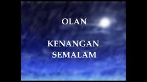 Arrow sendu di hatimu rindu di jiwaku. Kenangan Semalam Olan Shazam