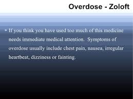 Current symptoms how much zoloft was consumed (actual amount or your best guess) Zoloft