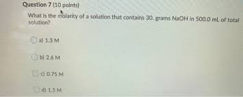 What is the molarity of the solution that results when 25.0 ml of 0.513 m solution is diluted to 500.0 ml? What Is The Molarity Of A Solution That Contains 30 Grams Of Naoh In 500 Molarity Chemistry Video Clutch Prep How Many Grams Of Gallium Chloride Are Needed To Prepare