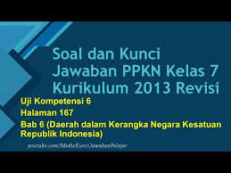 Uji kompetensi 6 halaman 167 pkn. Soal Dan Kunci Jawaban Ppkn Kelas 7 Uji Kompetensi 6 Halaman 167 Bab 6 Daerah Dalam Kerangka Nkri Youtube
