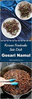 Gosari Namul Korean Fernbrake Side Dish Recipe Korean Food Side Dishes Korean Food Korean Side Dishes