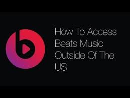 Learn How To Unblock And Access Beats Music Anywhere Outside Usa Instructions For Unlocking Beats Music In Uk Canada Germany Best Vpn The Outsiders Apple Tv