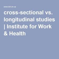 Cross Sectional Vs Longitudinal Studies Work Health Cross Sectional Study Study