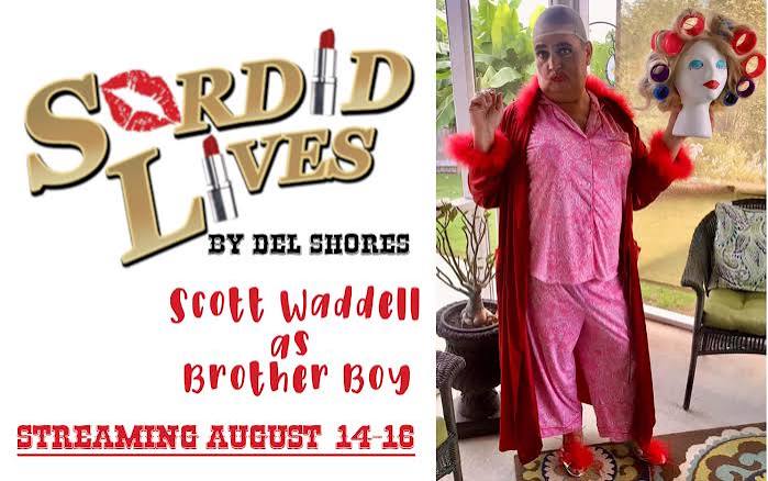 Meet Brother Boy of 'Sordid Lives': Scott Waddell - Proud Mary Theatre