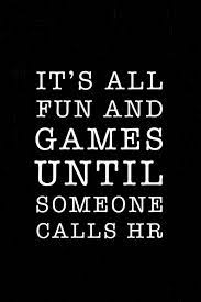 We did not find results for: It S All Fun And Games Until Someone Calls Hr Funny Hr Notebook For The Hr Department And Human Resources Professionals 6 X 9 Journal 150 Pages Books Fhc 9781798995907 Amazon Com Books