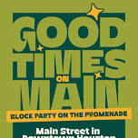 Good Times on Main: Block Party on the Promenade