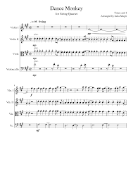 So i say dance for me, dance for me, dance for me oh oh oh i've never seen anybody do the things you do before they say move for me, move for me, move aunt m. Dance Monkey Tones And I For String Quartet Sheet Music For Violin Cello Viola String Quartet Musescore Com