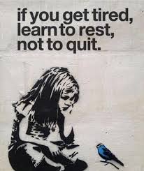 If You Re Tired Learn To Rest Not To Quit If You Get Tired Learn To Rest Not To Quit Banksy Banksy Art Street Art
