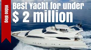 The Best Yacht For Under 2 Million Youtube