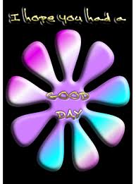 27.) the only secret behind a good day is a good attitude. Hope You Had A Good Day Great Day Quotes Good Day Quotes Encouraging Quotes For Kids