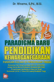 Pendidikan dalam bahasa arab adalah tarbiyah, artitarbiyah atau pendidikan ialah segala usaha dalam mengurus, mengatur dan. Paradigma Baru Pendidikan Kewarganegaraan Panduan Kuliah Di Perguruan Tinggi