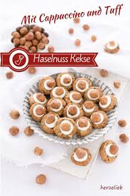 Haselnuss Kekse Rezept Leckere Platzchen Mit Cappucino Und Tuff Herzelieb Rezept Rezept Kekse Susse Backerei Lebensmittel Essen