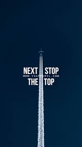 Next Stop The Top Download This Free Wallpaper Www V3app Motivational Quotes For Working Out Work Motivational Quotes Fitness Motivation Quotes Inspiration