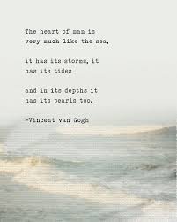 The Heart Of Man Vincent Van Gogh Van Gogh Quotes Words Quotes Ocean Quotes