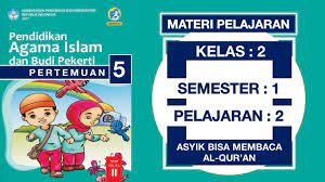 Soal ulangan pendidikan agama islam kelas 5 semester 2. Pendidikan Agama Islam Kelas 2 Sd Pelajaran 2 Asyik Bisa Membaca Al Qur An Pertemuan 5 Youtube