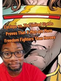 Cyclops Challenges U.S. Government: X-Men's Fight for Freedom