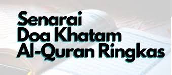 Jadikan ia sebagai pemimpin, cahaya, petunjuk dan rahmat bagiku. Antara Doa Doa Khatam Al Quran Yang Ringkas